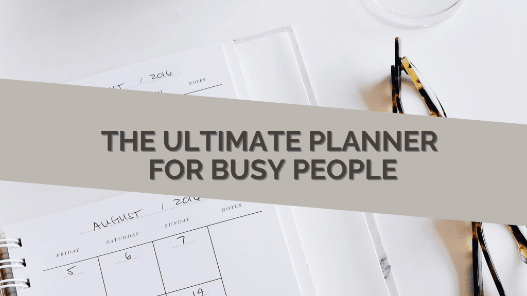 the ultimate planner for busy people